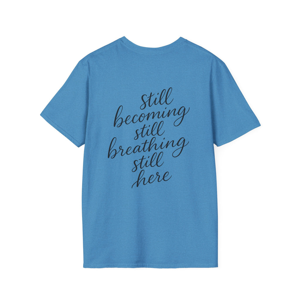 Mindfulness Unisex T-Shirt, Still Breathing Tee, Calmness Shirt, Meditation Gift, Self-Care Apparel, Inspirational Wear