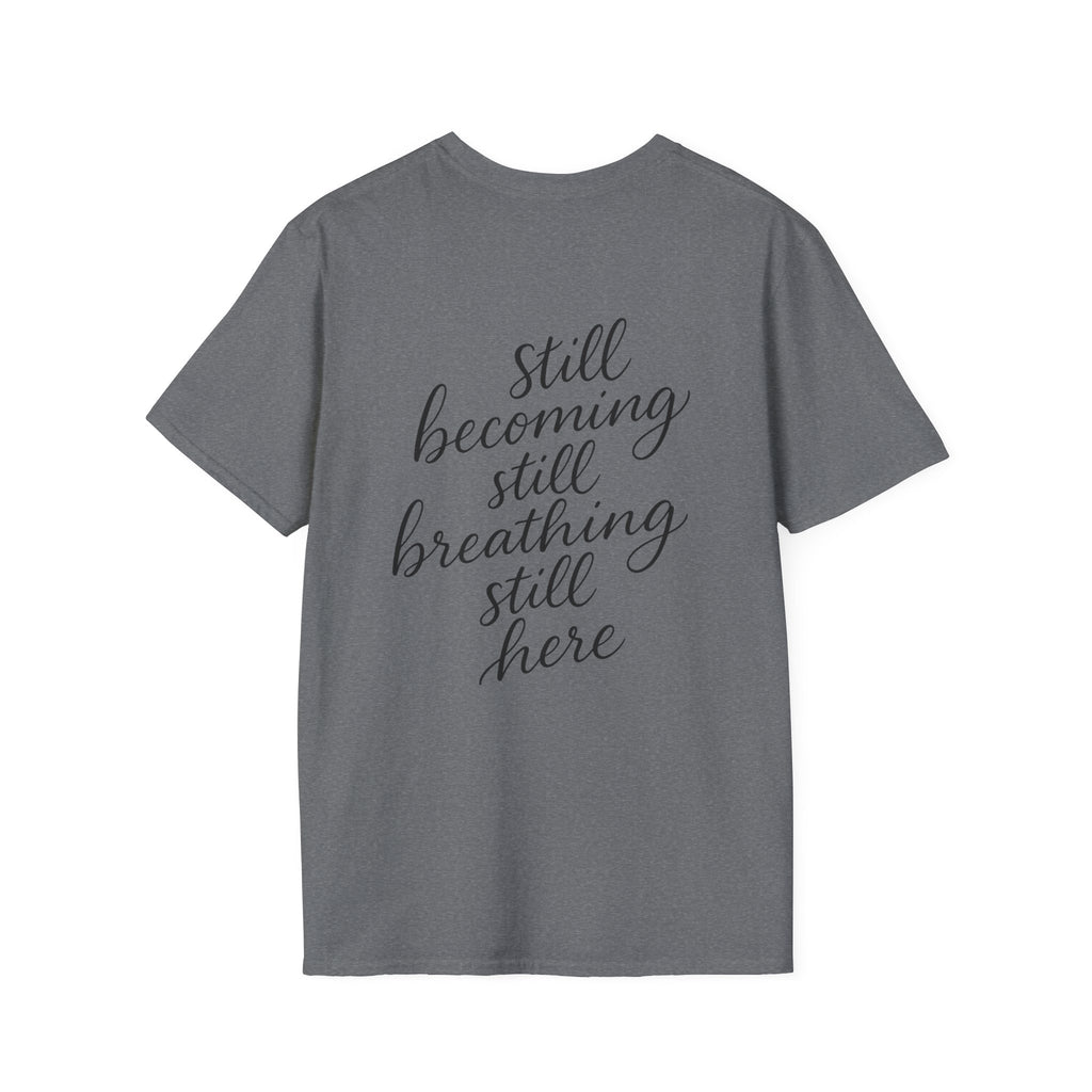 Mindfulness Unisex T-Shirt, Still Breathing Tee, Calmness Shirt, Meditation Gift, Self-Care Apparel, Inspirational Wear