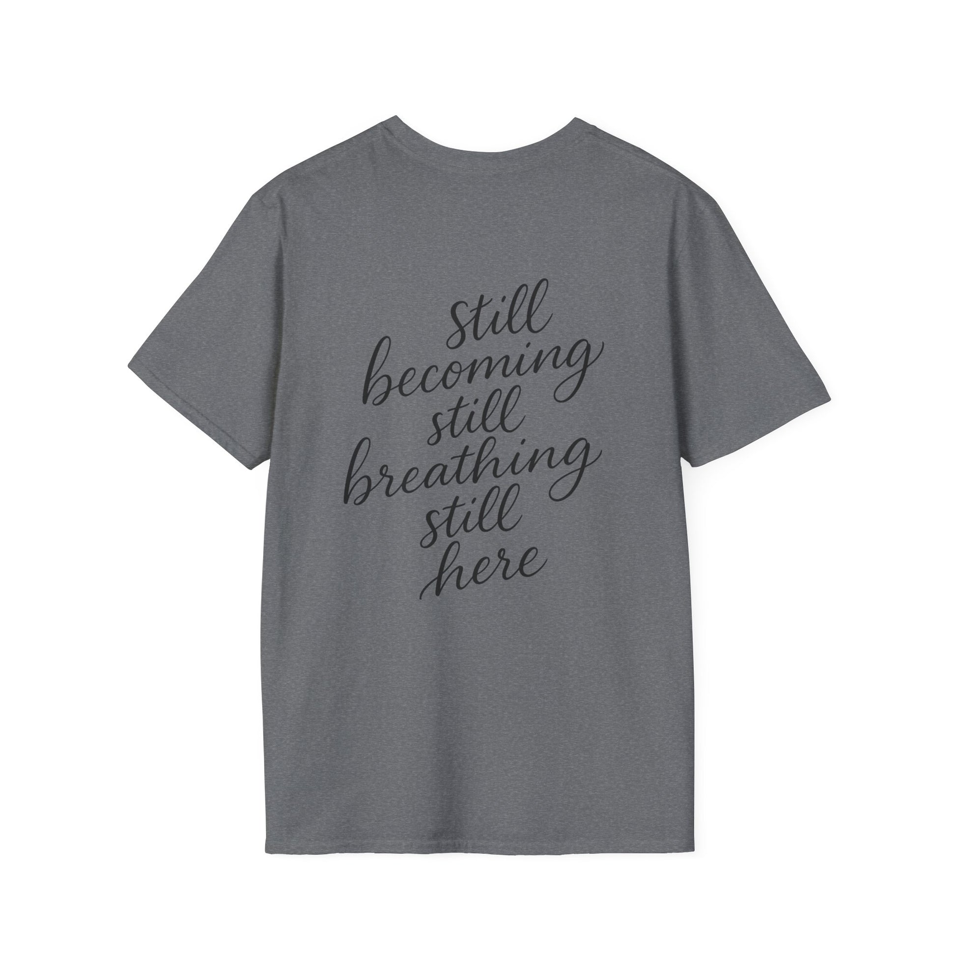 Mindfulness Unisex T-Shirt, Still Breathing Tee, Calmness Shirt, Meditation Gift, Self-Care Apparel, Inspirational Wear