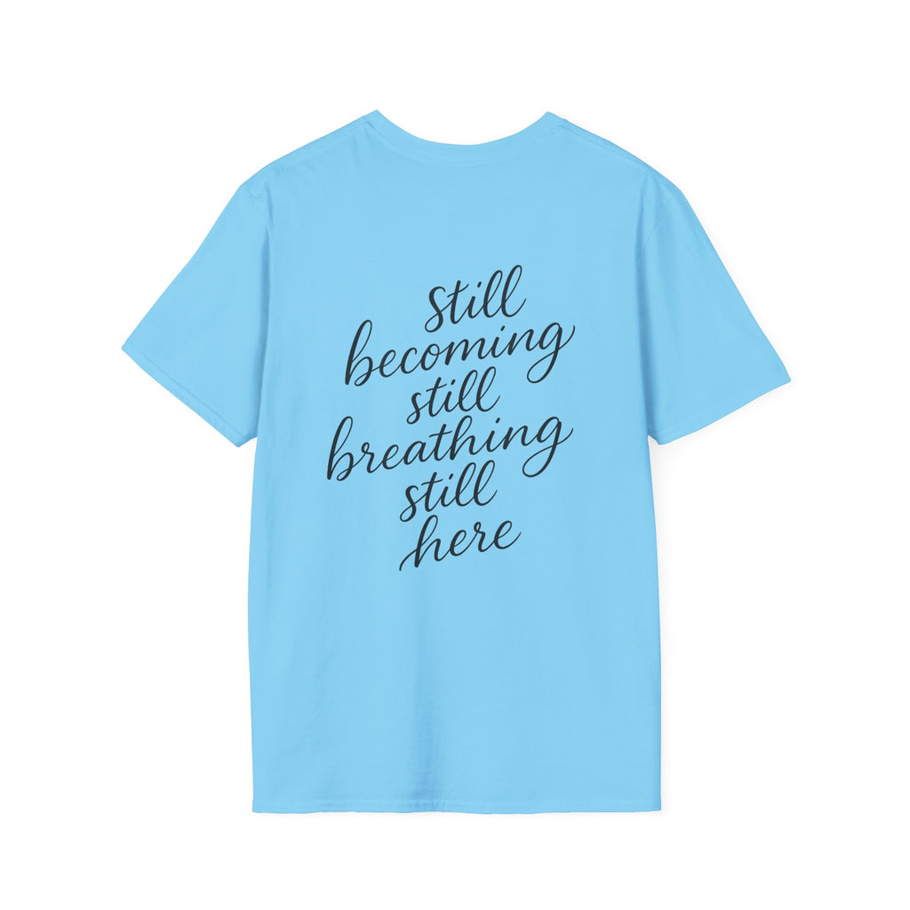 Mindfulness Unisex T-Shirt, Still Breathing Tee, Calmness Shirt, Meditation Gift, Self-Care Apparel, Inspirational Wear