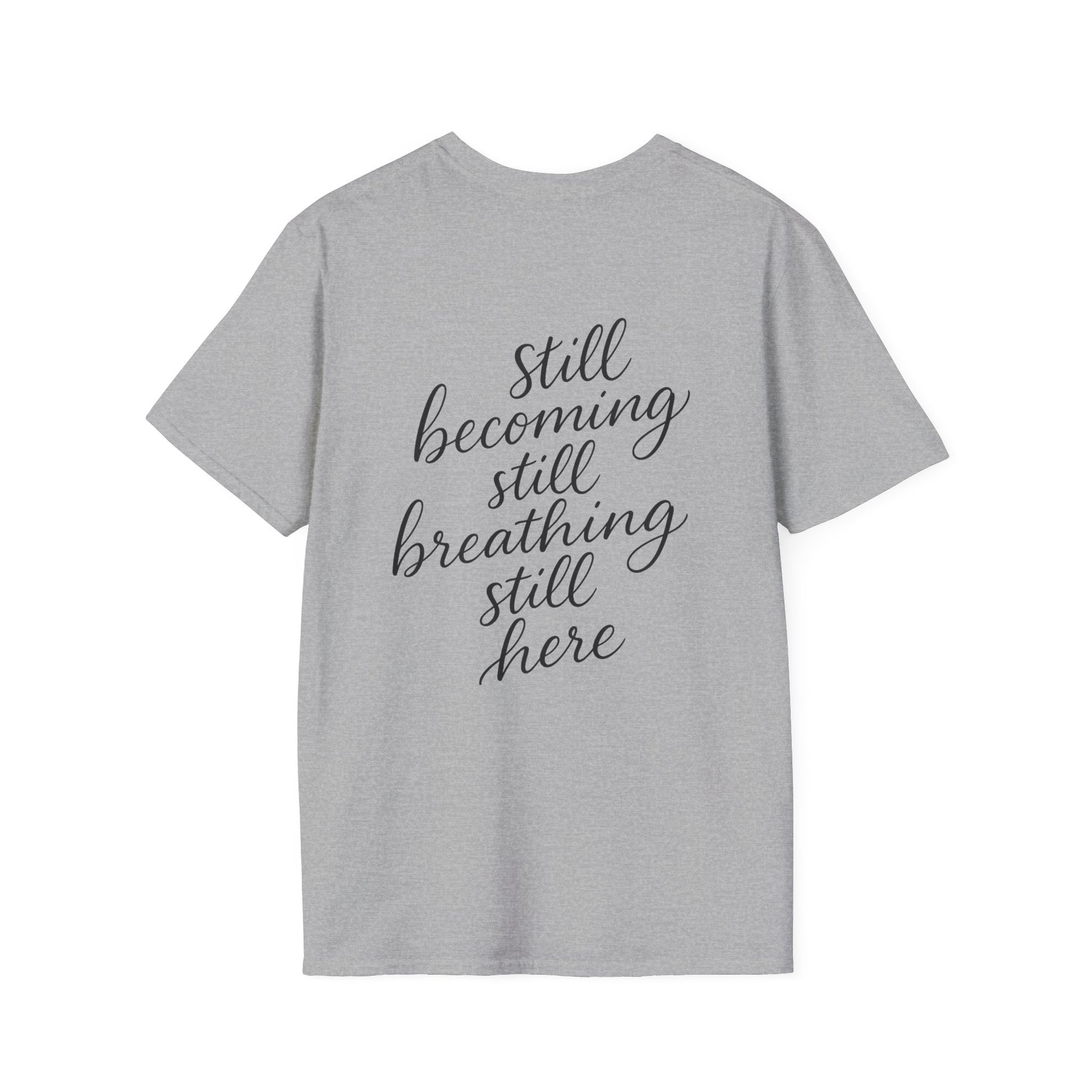 Mindfulness Unisex T-Shirt, Still Breathing Tee, Calmness Shirt, Meditation Gift, Self-Care Apparel, Inspirational Wear