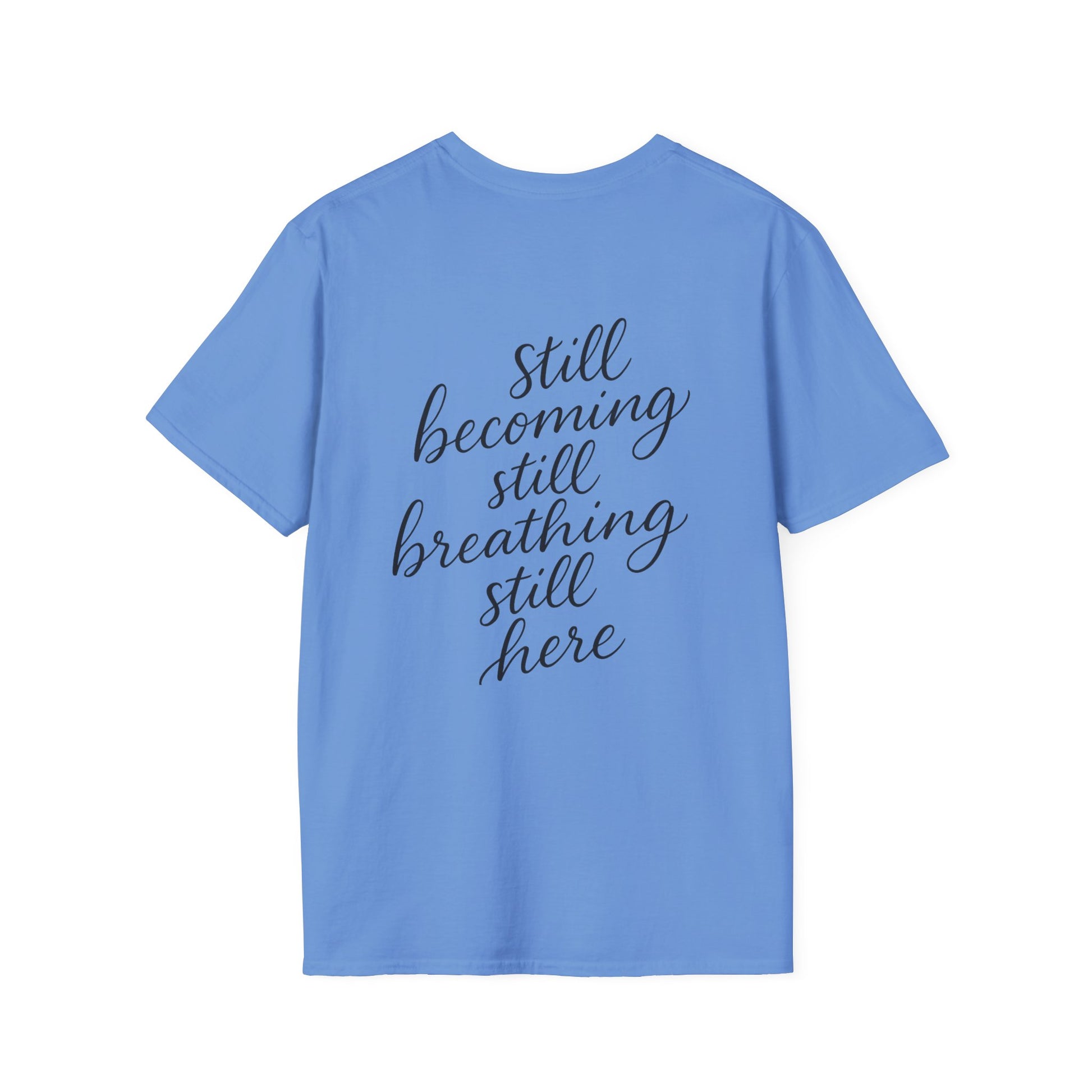 Mindfulness Unisex T-Shirt, Still Breathing Tee, Calmness Shirt, Meditation Gift, Self-Care Apparel, Inspirational Wear
